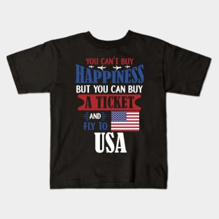 You Can't Buy Happiness - Ticket To USA Gift Kids T-Shirt